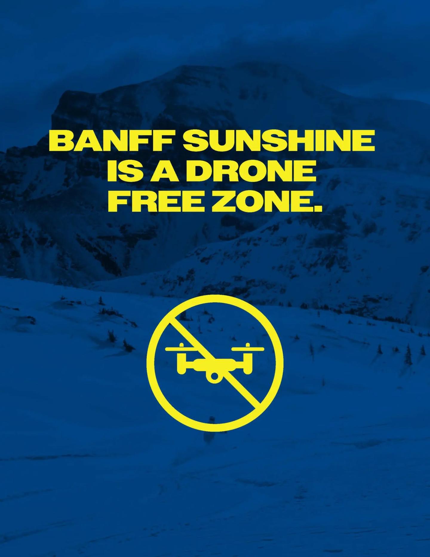Banner stating “Banff Sunshine is a drone free zone” with crossed-out drone icon.